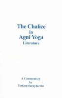 The chalice in Agni Yoga literature: A commentary 0929874595 Book Cover
