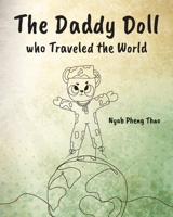 The Daddy Doll who Traveled the World 1638373523 Book Cover