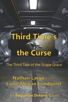 Third Time's the Curse: The Third Tale of the Scape Grace (Tales of the Scape Grace) B0CLVKM33K Book Cover