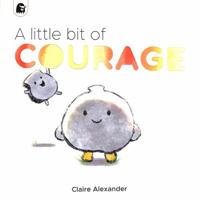 A Little Bit of Courage 0711260079 Book Cover