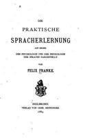 Die praktische Spracherlernung, auf Grund der Psychologie und der Physiologie der Sprache 1530631998 Book Cover