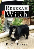 Rebekah and the Witch 1441518878 Book Cover