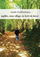 Jupilles, mon village en forêt de Bercé (French Edition) 2414623780 Book Cover