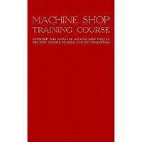 Machine Shop Training Course, Vol. 2 (Machine Shop Training Course) 0831110392 Book Cover