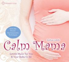 Calm Mama: Gentle Music for You and Your Baby-to-be 162203080X Book Cover