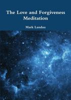 The Love and Forgiveness Meditation 130085443X Book Cover