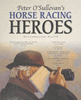 Peter O'Sullevan's Horse Racing Heroes 1905156103 Book Cover