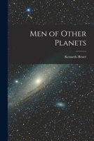 The Men of Other Planets 101528308X Book Cover