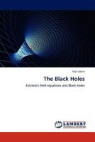 The Black Holes: Einstein's field equations and Black Holes 3845404426 Book Cover