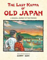 The Last Kappa of Old Japan: A Magical Journey of Two Friends 4805313994 Book Cover