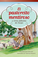 El Pastorcito Mentiroso Y Otras F�bulas de Esopo (the Boy Who Cried Wolf and Other Aesop Fables) 1493800612 Book Cover