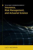 The ALA Guide to Information Sources in Insurance, Risk Management, and Actuarial Science 0838912753 Book Cover