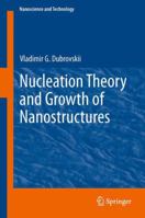 Nucleation Theory and Growth of Nanostructures 3642396593 Book Cover