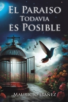 El Paraiso Todavia es Posible B0FT8N8C8Z Book Cover
