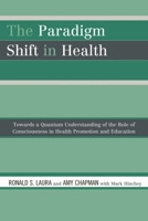 The Paradigm Shift in Health 0761845569 Book Cover