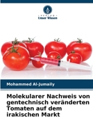 Molekularer Nachweis von gentechnisch veränderten Tomaten auf dem irakischen Markt 6205852799 Book Cover