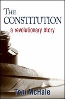 The Constitution: A Revolutionary Story 0996085335 Book Cover