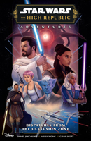 Star Wars: The High Republic Adventures Phase III--Dispatches from the Occlusion Zone 1506747906 Book Cover