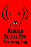 Hearing Service Dog Training Log: Hearing Dog Training, Service Dog Trainer Tracker Journal & Notebook 1679694308 Book Cover