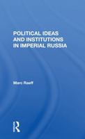 Political Ideas and Institutions in Imperial Russia 0367283441 Book Cover