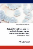 Preventive Strategies for Medical Device-Related Nosocomial Infections 3844301844 Book Cover