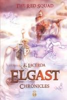 I. ELGAST CHRONICLES: The Red Squad 8418786116 Book Cover