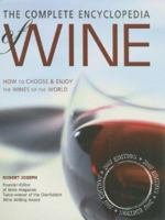 The Complete Encyclopedia of Wine: How to Choose and Enjoy the Wines of the World 1844429903 Book Cover