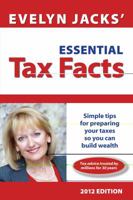 Essential Tax Facts 2012 Edition: Simple tips for preparing your taxes so you can build wealth 1897526776 Book Cover