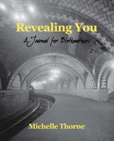 Revealing You: A Journal for Birthmothers 1512087084 Book Cover