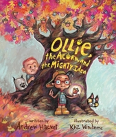 Ollie, the Acorn, and the Mighty Idea 1645677885 Book Cover