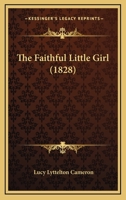 The Faithful Little Girl 1167172639 Book Cover