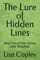 The Lure of Hidden Lines: Book One of the Hollow Lake Sequence B0H3H6F7TD Book Cover