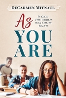 AS YOU ARE: If only the world was color blind 1723833452 Book Cover