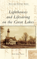 Lighthouses and Lifesaving on the Great Lakes 1540252361 Book Cover