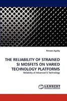 The Reliability of Strained Si Mosfets on Varied Technology Platforms 3838363329 Book Cover