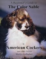 A Beginner's Guide to the Color Sable in American Cockers and Other Breeds 1540857549 Book Cover