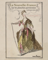 La Nouvelle-France sur les planches parisiennes: Anthologie (1720-1786) (HR.PUL.ARCH.LIT) (French Edition) B0BVF3LDSR Book Cover