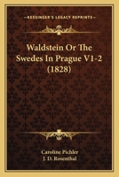 Waldstein Or The Swedes In Prague V1-2 1166207927 Book Cover