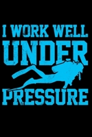 I Work Well Under Pressure: Scuba Diving Log Dive Logbook 100 Dives Scuba Diver Gift 1709913533 Book Cover