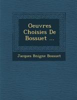 Oeuvres Choisies de Bossuet ... 1179589963 Book Cover
