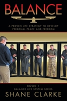 Balance: A Proven Life Strategy to Develop Personal Peace and Freedom 1665772719 Book Cover