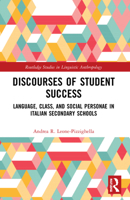 Discourses of Student Success: Language, Class, and Social Personae in Italian Secondary Schools 1032074604 Book Cover