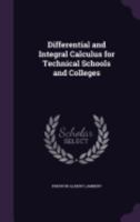 Differential and Integral Calculus for Technical Schools and Colleges 1359019685 Book Cover