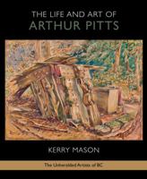 The Life and Art of Arthur Pitts 1896949622 Book Cover