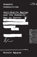 Suspect Communities: Anti-Muslim Racism and the Domestic War on Terror 1517906393 Book Cover