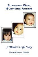 Surviving War, Surviving Autism: A Mother's Life Story 1611700523 Book Cover