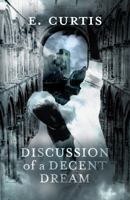 Discussion of a Decent Dream 0998547905 Book Cover
