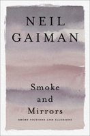 Smoke and Mirrors: Short Fiction and Illusions