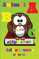 ABC Alphabet Animal Rhyming Adventures 1484049632 Book Cover