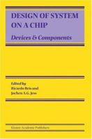 Design of System on a Chip: Devices & Components (Solid Mechanics & Its Applications) 1402079281 Book Cover